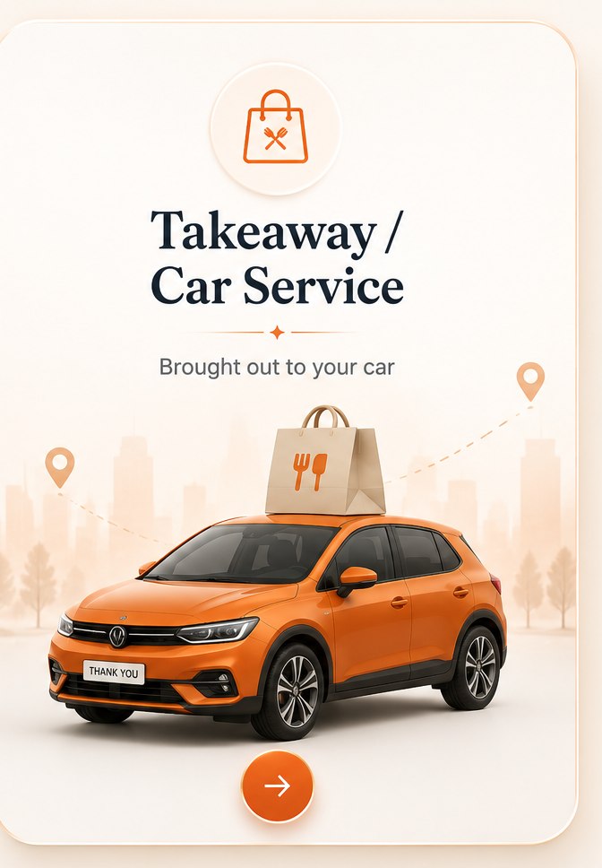 Takeaway or car service — brought out to your car